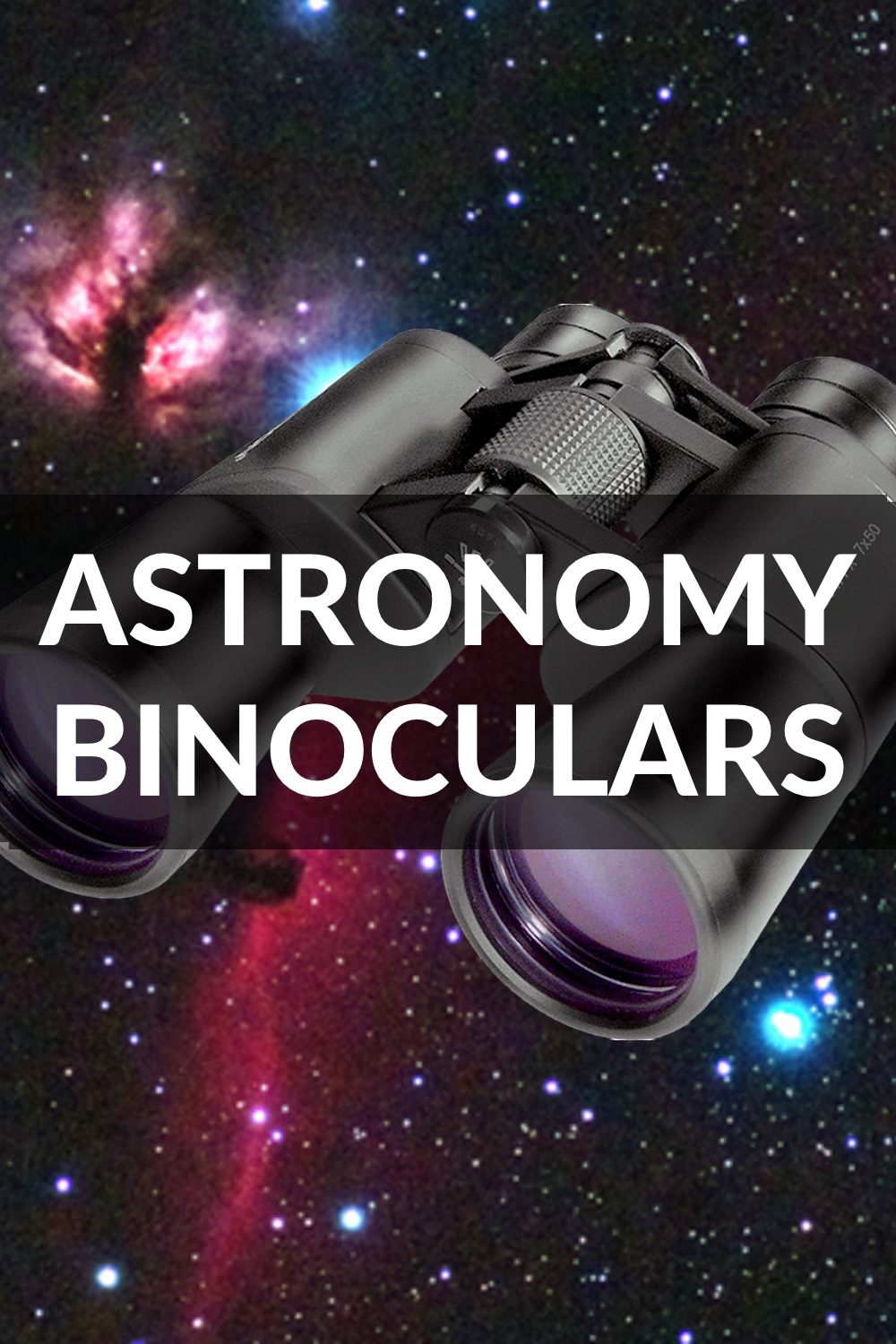 How to choose binoculars for astronomy?